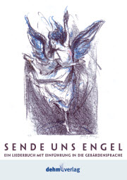 Gebärdenchorbuch 'Sende uns Engel'