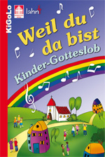 Kindergotteslob 'Weil du da bist'