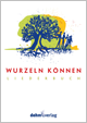 Klicken fr weitere Informationen zum Artikel! Wurzeln knnen - Liederbuch